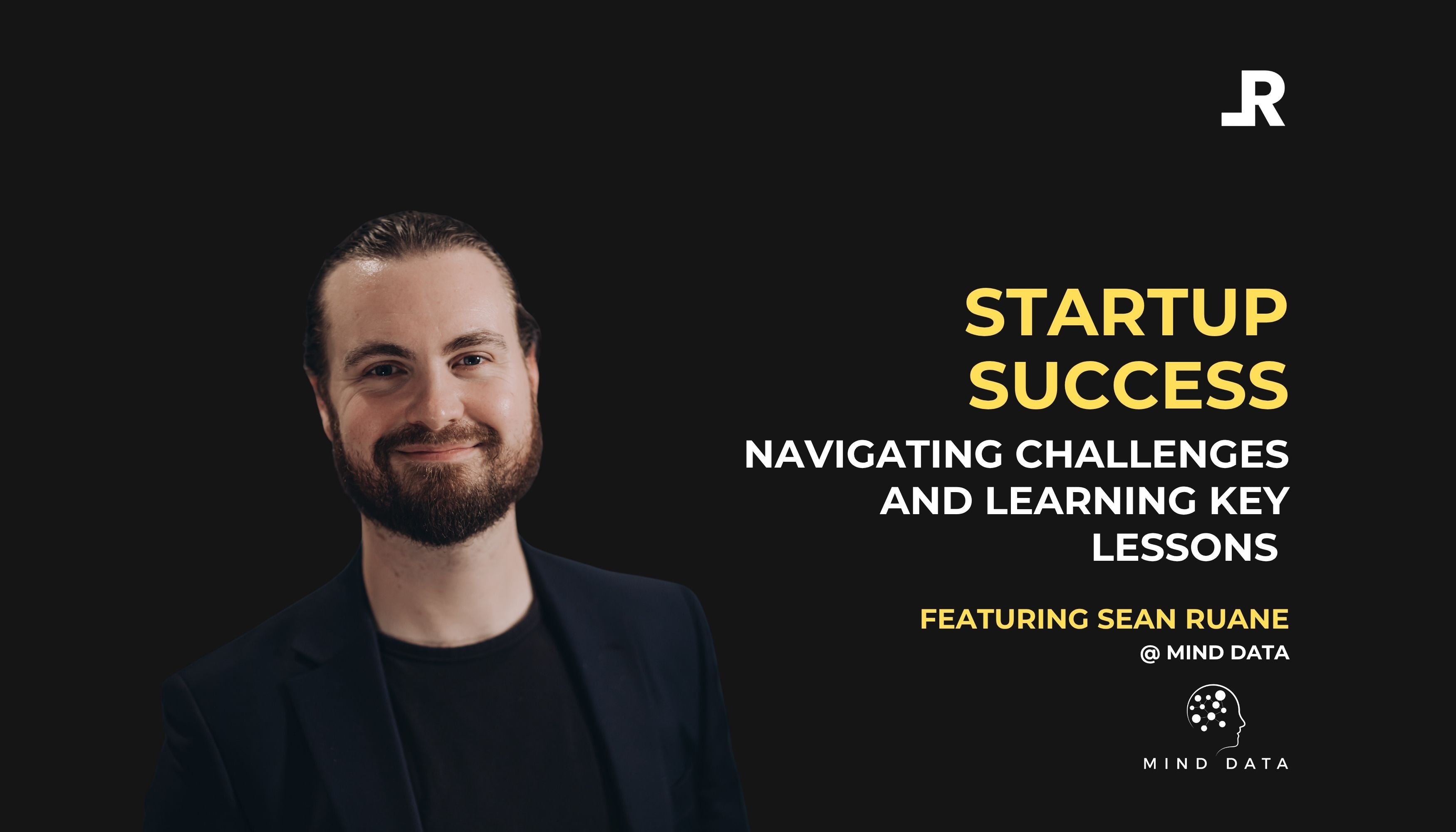 Sean Ruane at Mind Data - Startup Business Advice